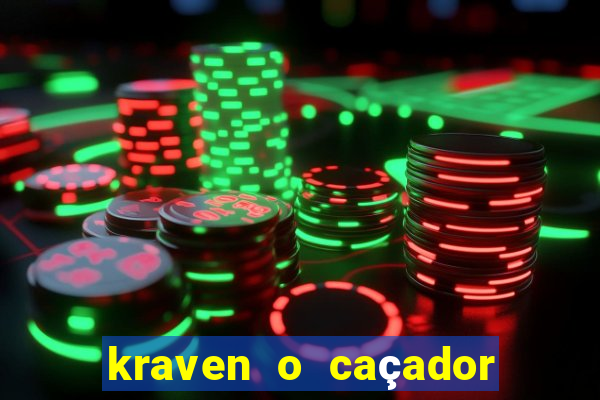 kraven o caçador filme completo dublado pobreflix